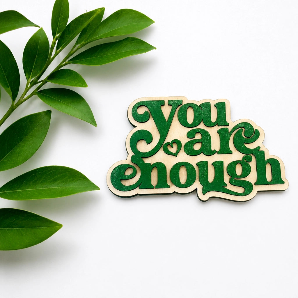 "You Are Enough" Laser-Cut Wooden Magnet | Faith-Based Gift