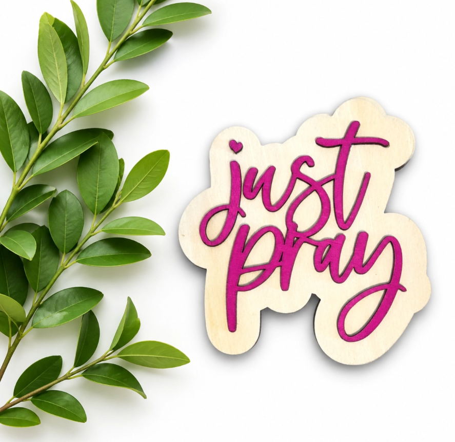 "Just Pray" Hand-Finished Wooden Magnet