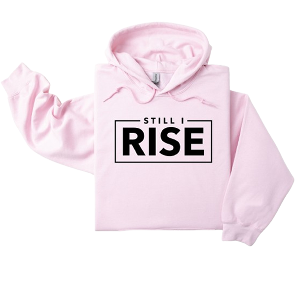 Still I Rise Pink Hoodie